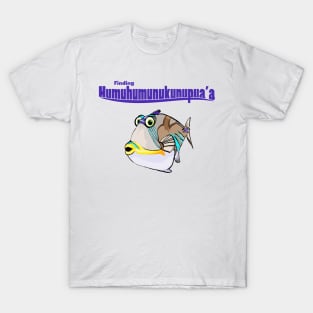 Finding Humuhumunukunupua'a T-Shirt